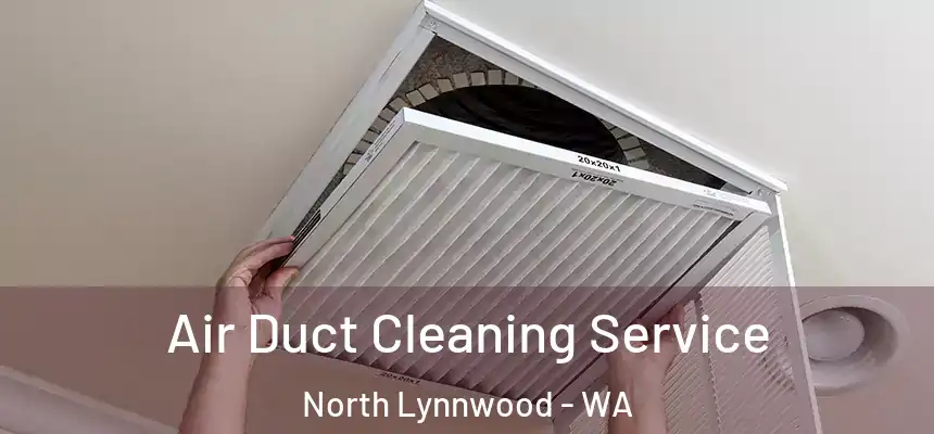  Air Duct Cleaning Service North Lynnwood - WA