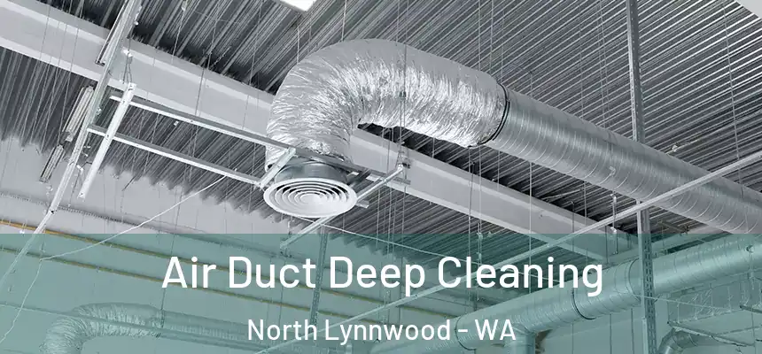  Air Duct Deep Cleaning North Lynnwood - WA
