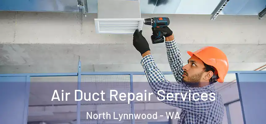  Air Duct Repair Services North Lynnwood - WA