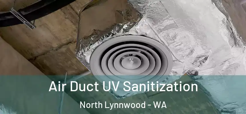  Air Duct UV Sanitization North Lynnwood - WA