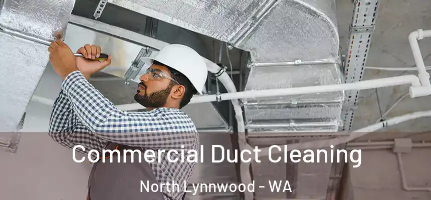  Commercial Duct Cleaning North Lynnwood - WA