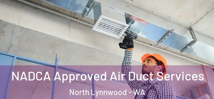  NADCA Approved Air Duct Services North Lynnwood - WA